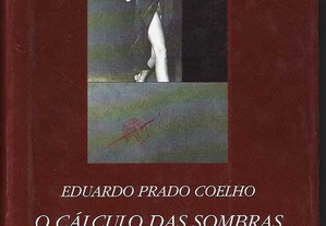 Eduardo Prado Coelho. O Cálculo das Sombras.