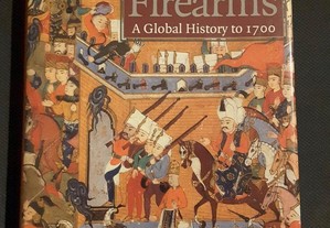 Firearms. A Global History to 1700
