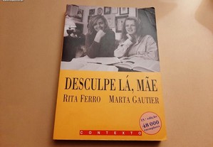 Desculpe Lá, Mãe//Rita Ferro-Marta Gautier