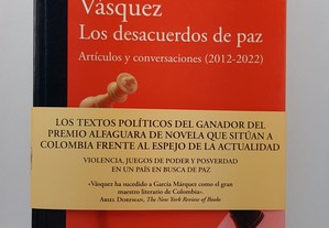 Juan Gabriel Vásquez // Los desacuerdos de paz: Artículos y conversaciones (2012 - 2022)