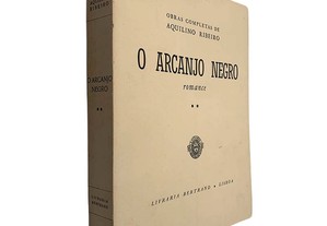 O Arcanjo Negro (Volume II) - Aquilino Ribeiro