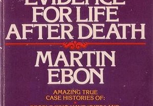 The Evidence for Life After Death de Martin Ebon