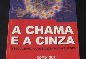 Livro A Chama e a Cinza Socialismo Globalização