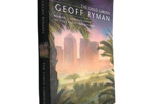 The child garden - Geoff Ryman
