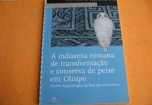 A Indústria Romana de Transformação e Conservação de Peixe em Olisipo - 2001