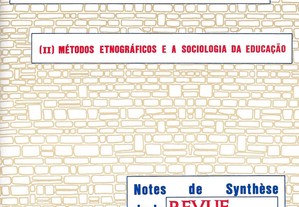 Sociologia da Educação   (II) Métodos Etnogáficos e a Sociologia da Educação - Notes de Synthese de la Revue Française de Pédago