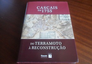 "Cascais em 1755 - Do Terramoto à Reconstrução" Coordenação de António Carvalho - 1ª Edição de 2005