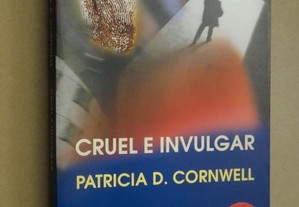 "Cruel e Invulgar" de Patricia Cornwell