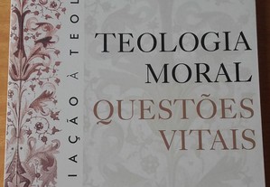 Teologia Moral, Questões Vitais - Antônio Moser