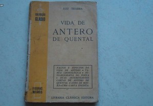 Vida de ANTERO de Quental de Luiz Teixeira,Colecção Gládio nº 2