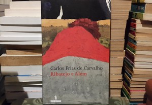 Carlos Frias de Carvalho - Ribatejo e Além (poesia)