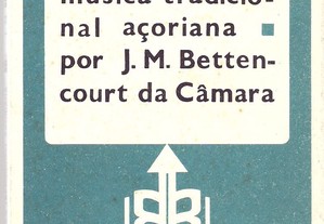Para a Sociologia da Música Tradicional Açoriana - J. M. Bettencourt da Câmara (1984)