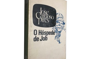 O hóspede de Job - José Cardoso Pires