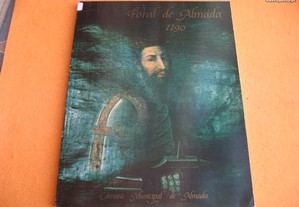O Foral de Almada : Álbum Documental e Iconográfico, 1190 - 1992