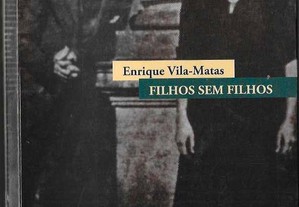 Enrique Vila-Matas. Filhos sem filhos.
