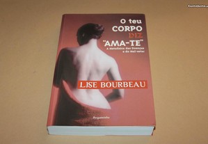 O Teu Corpo Diz "Ama-te"// Lise Bourbeau
