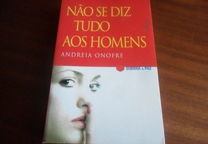 "Não se Diz Tudo aos Homens" de Andreia Onofre - 1ª Edição de 2006