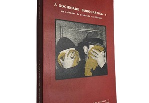 A sociedade burocrática 1 (As relações de produção na Rússia) - Cornelius Castoriadis
