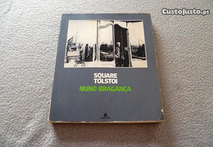 Nuno Bragança - Square Tolstoi (1ª edição)