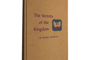 The secrets of the kingdom - George Johnston