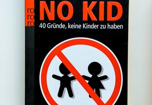No Kid, 40 Gründe, Keine Kinder Zu Haben 