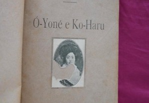 Ó-Yoné e Ko-Haru- Wenceslau de Moraes. 1923. 1ª Edição.