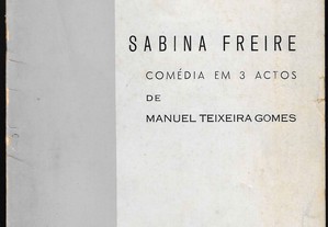 Grupo de Amigos de Portimão. Sabina Freire, comédia em 3 actos de Manuel Teixeira Gomes.