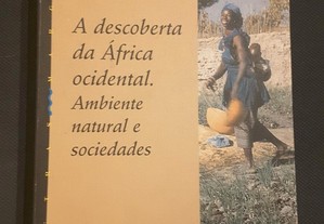 Suzanne Daveau - A Descoberta da África ocidental. Ambiente natural e sociedades