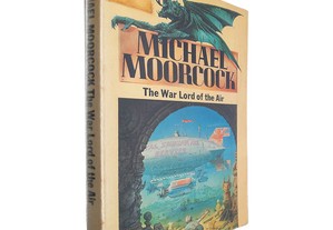 The war lord of the air - Michael Moorcock
