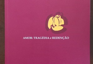 Amor: tragédia e redenção - Rodrigo Costa