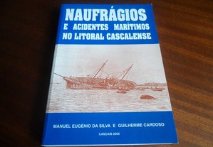 "Naufrágios e Acidentes Marítimos no Litoral Cascalense" de Manuel Eugénio da Silva e Guilherme Cardoso - 1ª Edição de 2005