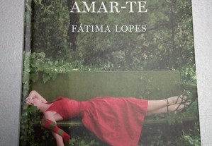 " Amar depois de amar-te " Fátima Lopes ( Ler descritivo)