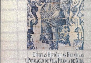 Ofertas Históricas Relativas às Povoações de V.F.X. para Instrução dos Vindouros - II Volume
