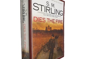 Dies the fire - S. M. Stirling