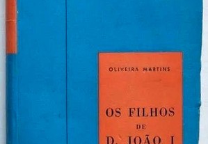 Os Filhos de D. João I - Oliveira Martins