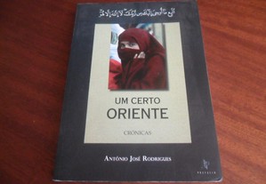 "Um Certo Oriente - Crónicas" de António José Rodrigues - 1ª Edição de 2009