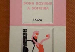 F. Garcia Lorca - Dona Rosinha A Solteira