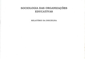 Sociologia das Organizações Educativas - Relatório da Disciplina