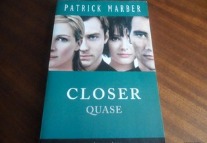 "Closer - Quase" de Patrick Marber - 1ª Edição de 2005 + Oferta do DVD do Filme