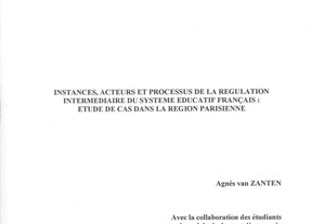 Instances, Acteurs et Processus de la Régulation Intermédiaire du Système Éducatif Français: Etude de Cas dans la Region Parisie