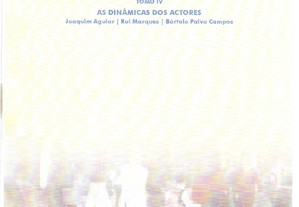 O Futuro da Educação em Portugal   Tendências e Oportunidades   Tomo IV   As Dinâmicas dos Actores