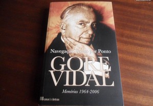 "Navegação Ponto Por Ponto - Memórias 1964 a 2006" de Gore Vidal - 1ª Edição de 2007