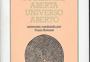 Karl R. Popper. Sociedade Aberta Universo Aberto. Entrevista de Franz Kreuzer.