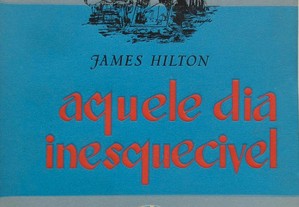 James Hilton - Aquele Dia Inesquecível...Livro