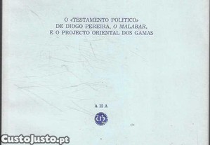 Luís Filipe F. R. Thomaz. O "Testamento Político" de Diogo Pereira, o Malabar, e o projecto oriental dos Gamas.