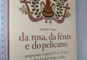 da rosa, da fénix e do pelicano - António Lopes