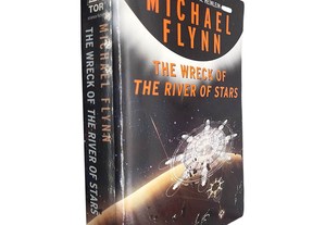 The wreck of the river of stars - Michael Flynn