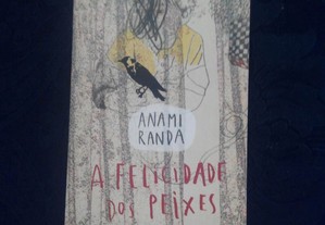 Ana Miranda - A felicidade dos peixes