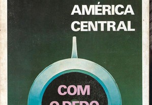 Cadernos do Terceiro Mundo 40 1982 América Central: Com o dedo no Gatilho