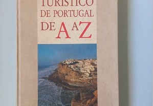 Guia Turístico de Portugal de A a Z - Manuel Alves de Oliveira & José Teófilo Duarte